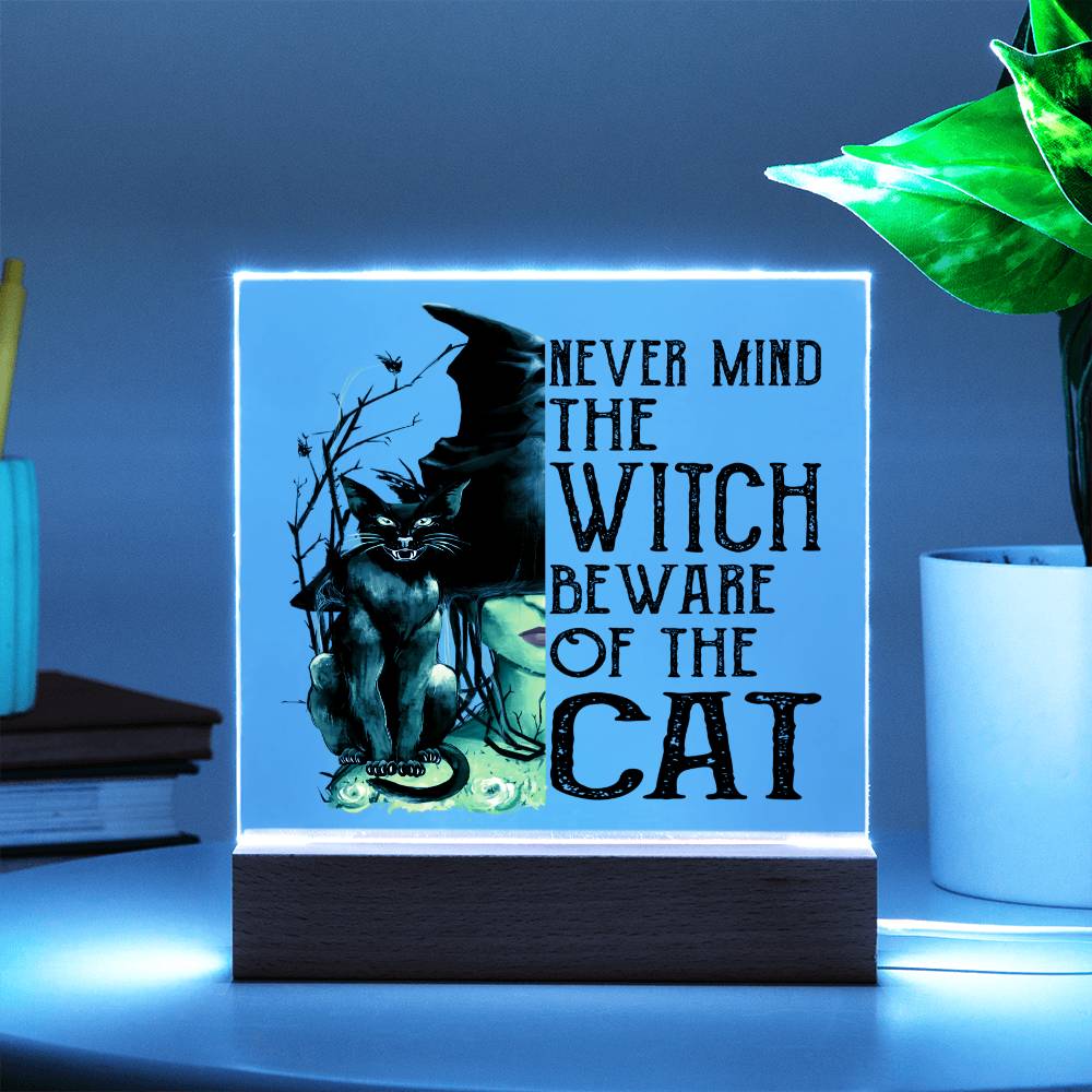 Gift for Daughter - Halloween Never Mind the Witch Be aware of the Cat - Acrylic Plaque