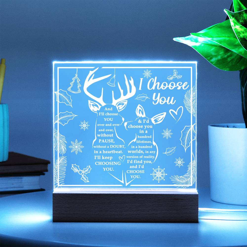 To My Soulmate - I will choose you over and over - LED Acrylic Plaque.