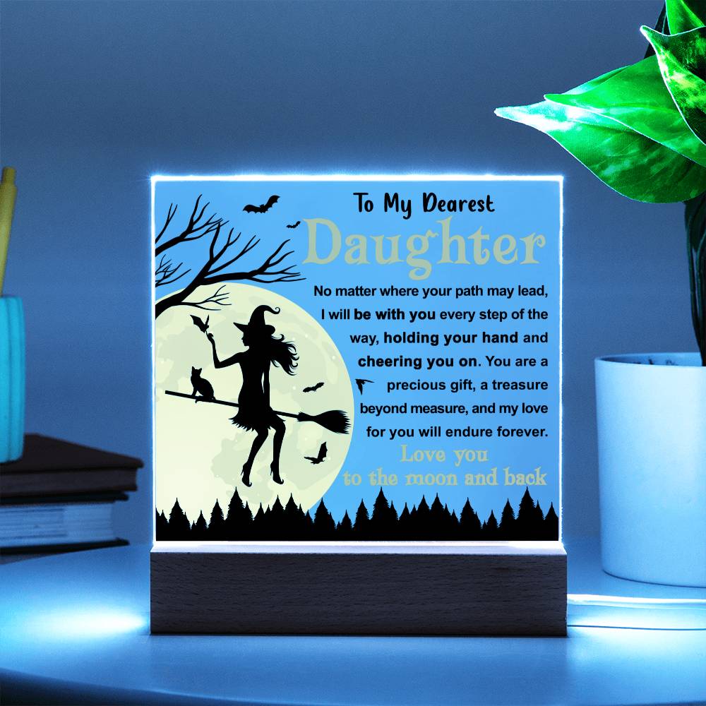 Daughter gifts - No Matter where you path may lead - LED Acrylic Plaque.