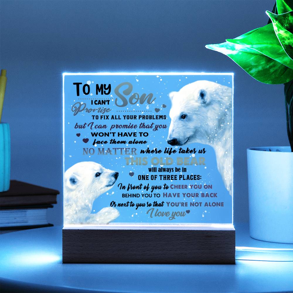 To My Son- No matter were life takes us this old bear will always be in - LED Acrylic Plaque.