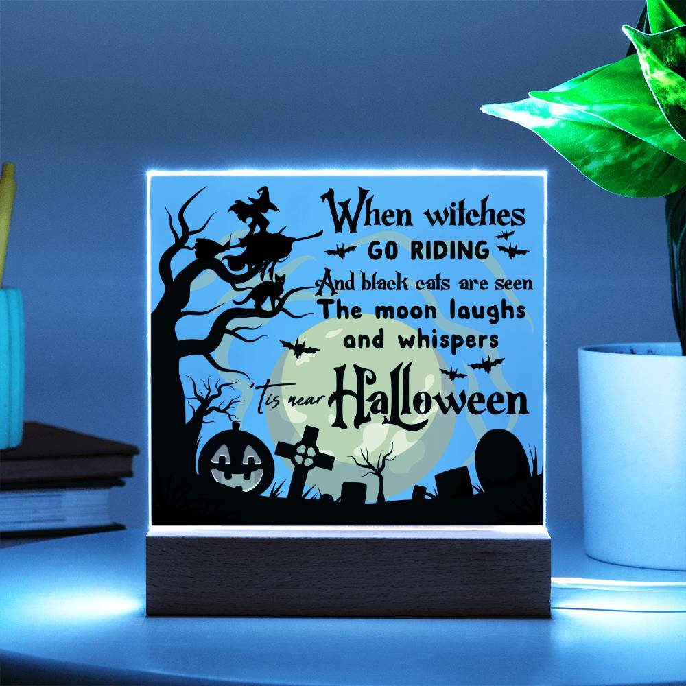 Mother gifts - Halloween When witches go riding and black cats - LED Acrylic Plaque