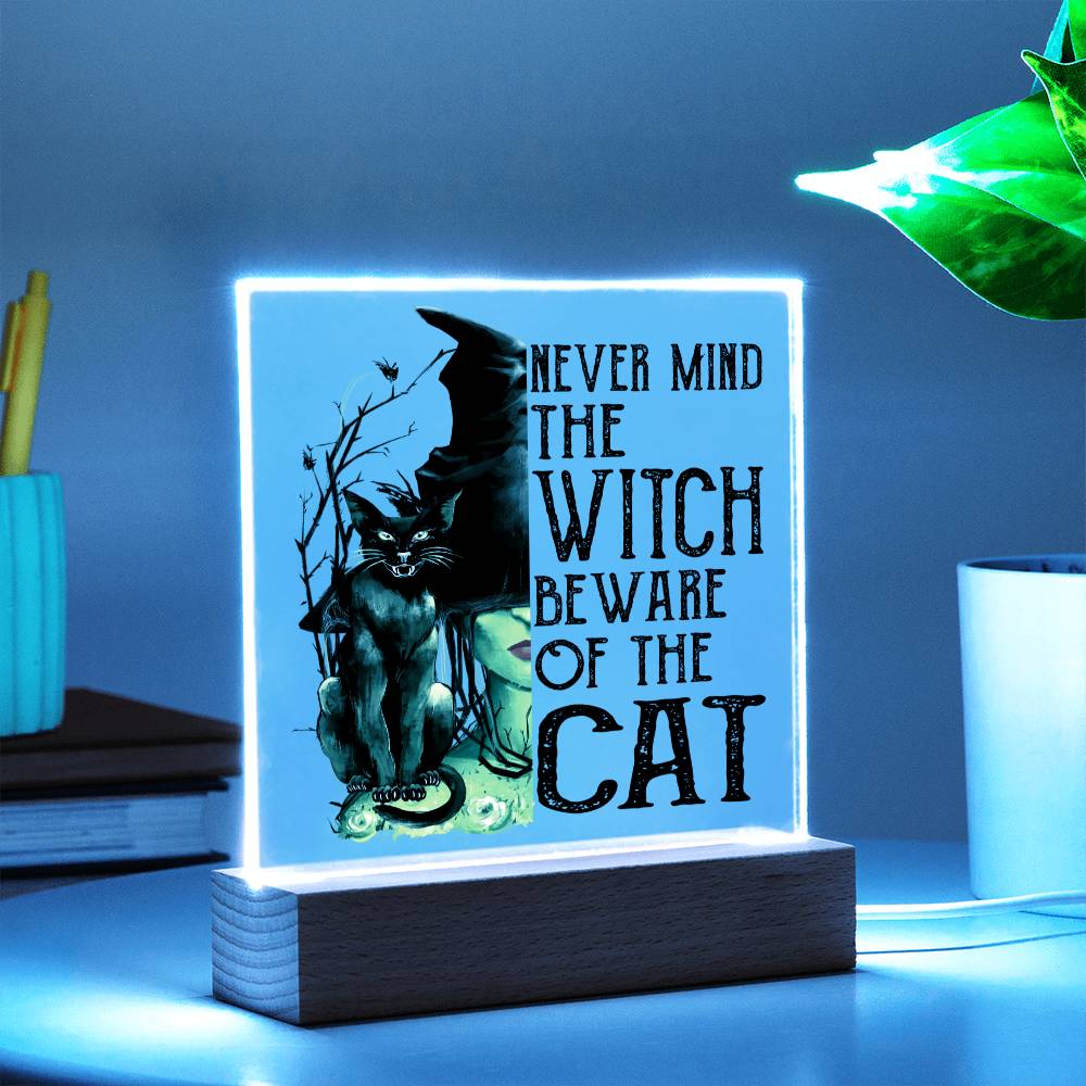 Gift for Daughter - Halloween Never Mind the Witch Be aware of the Cat - Acrylic Plaque