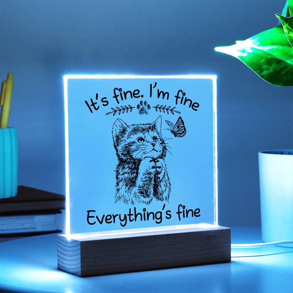 Daughter gifts - It's fine. I'm fine, Everything's Fine - LED Acrylic Plaque.