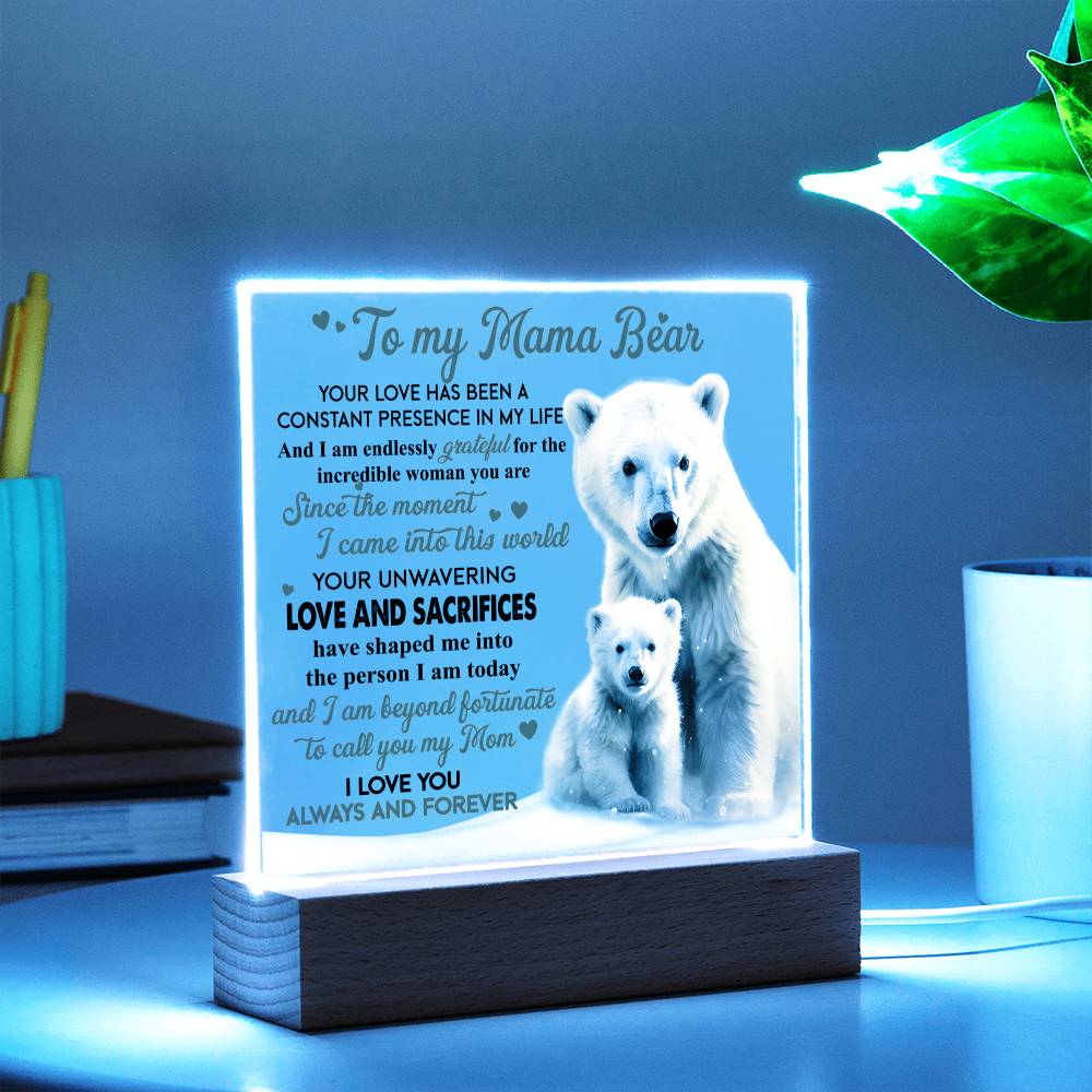 To my Mom - Your love has been a constant presence in my life - LED Acrylic Plaque.