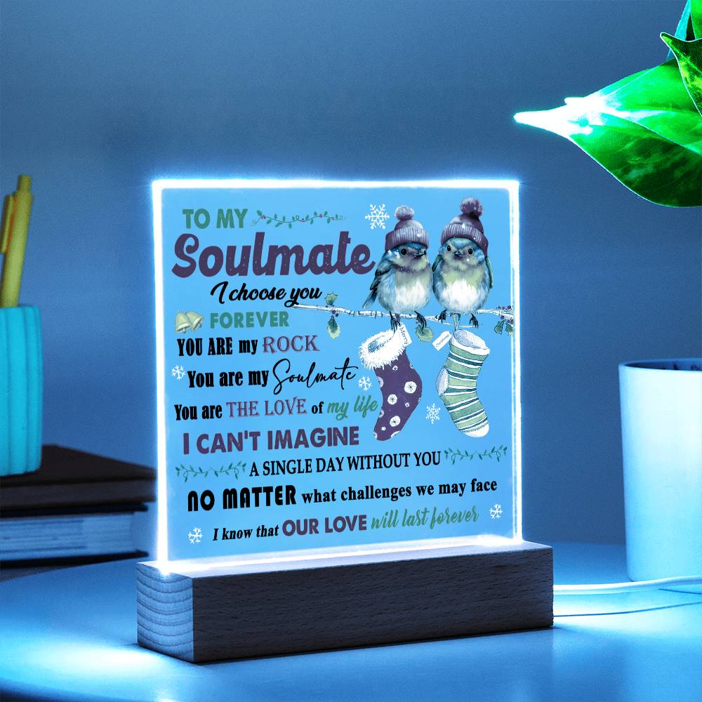 To my Soulmate - I choose you forever - LED Acrylic Plaque.