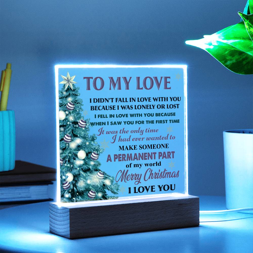 To my wife - I Fell in love with you… - LED Acrylic Plaque.