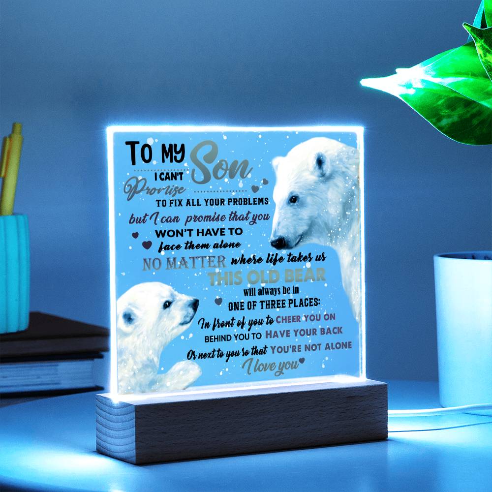 To My Son- No matter were life takes us this old bear will always be in - LED Acrylic Plaque.