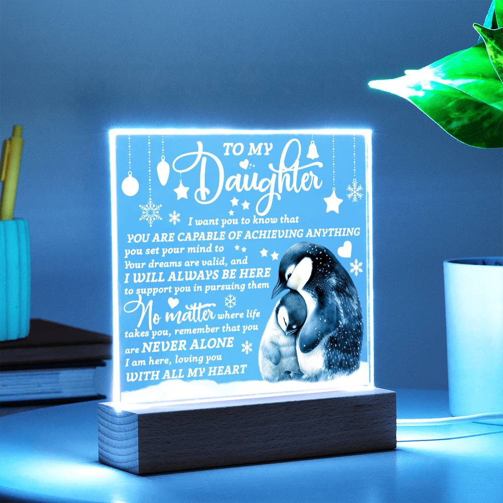 To my Daughter - You are capable of achieving anything - LED Acrylic Plaque.