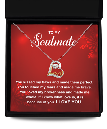 To my Soulmate - If I know what love is, it is because of you - Dancing love necklace