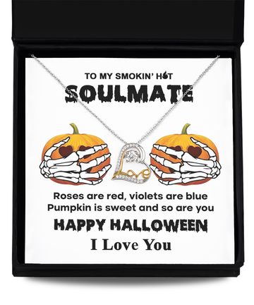 To My Smokin Hot Soulmate - Roses are red, violets are blue pumpkin is sweet and so are you - Love Dancing Necklace