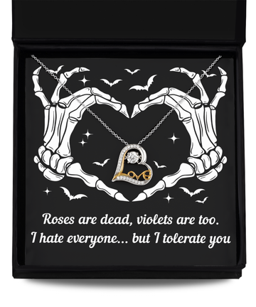 To my wife - Roses are dead, violets are too - Love dancing Necklace