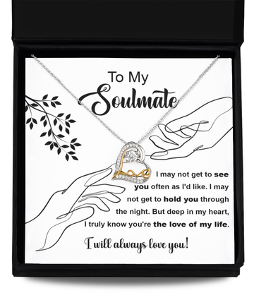 To My Soulmate - I may not get to see you often - Love Dancing Necklace