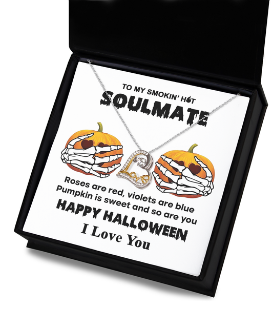 To My Smokin Hot Soulmate - Roses are red, violets are blue pumpkin is sweet and so are you - Love Dancing Necklace