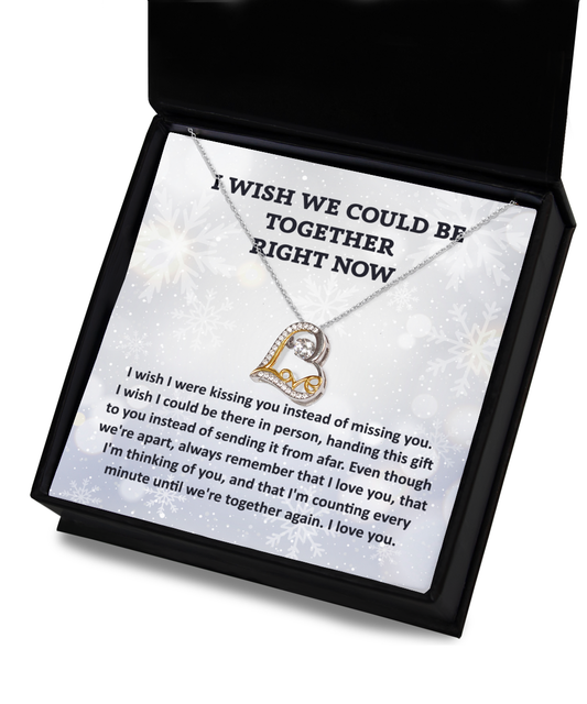 To My Soulmate - I wish we could be together right now - Love dancing necklace