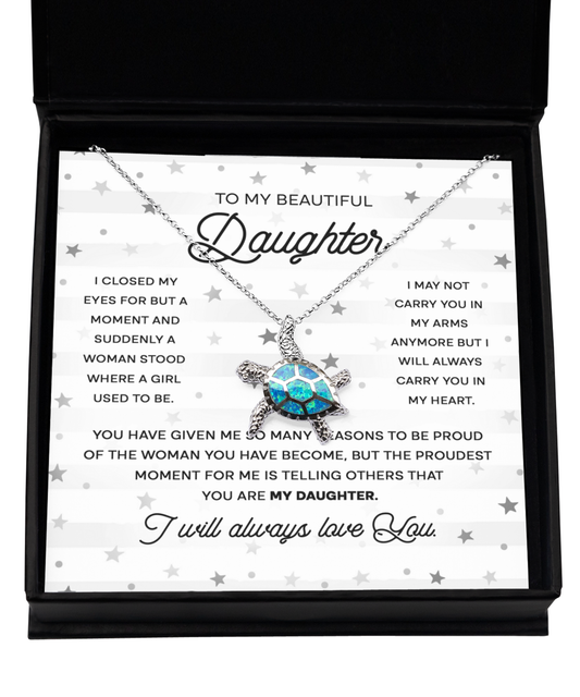 To My Beautiful Daughter - I Closed my eyes - Opal Turtle Necklace