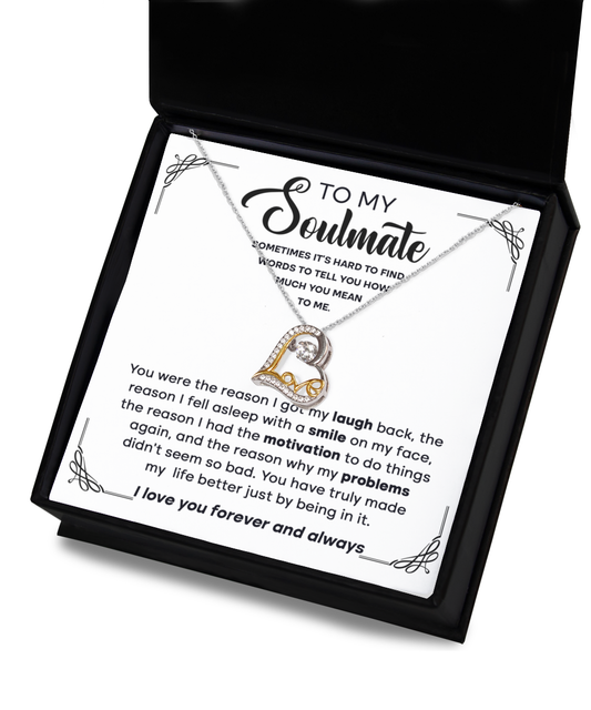 To My Soulmate - You were the reason I hot my laugh back - Love Dancing Necklace